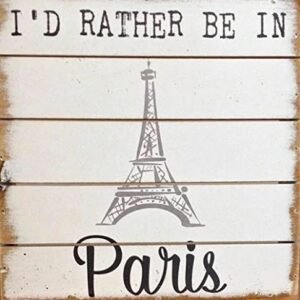 Wall Art - "I'd Rather be in Paris" - Wood Sign with Eiffel Tower - Pallet Style 8" square